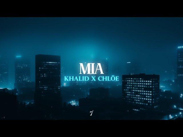 Khalid, CHLÖE - MIA