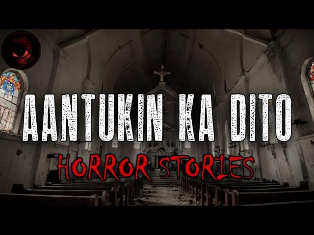 AANTUKIN KA DITO HORROR STORIES | Compilation | True Stories | Tagalog Horror Stories | Malikmata