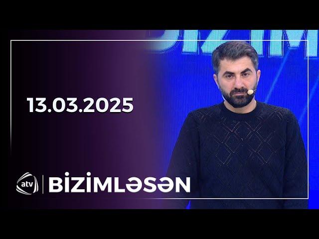 Bizimləsən / 13.03.2025