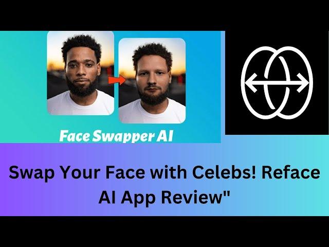 Reface AI App Review: Seconds Mein Celebrities Ke Saath Face