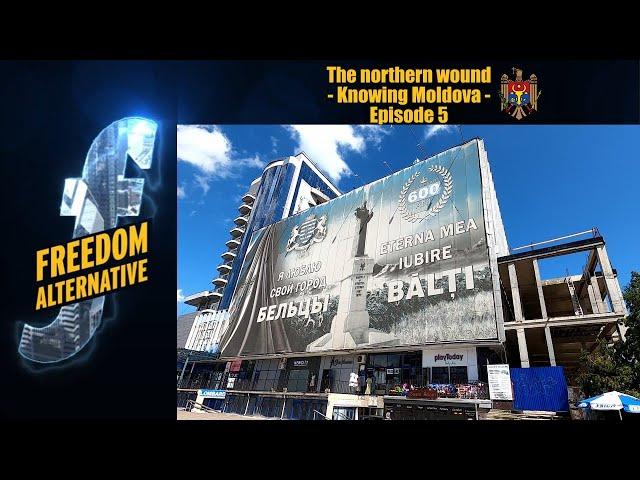 The Northern wound - Knowing Moldova - Episode 5