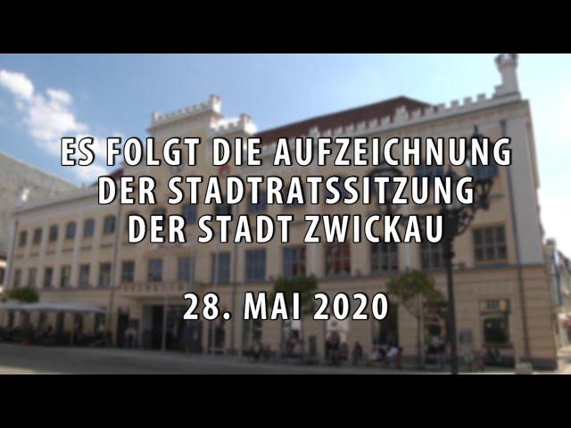 Stadtratssitzung der Stadt Zwickau vom 28.05.2020 - Teil 2