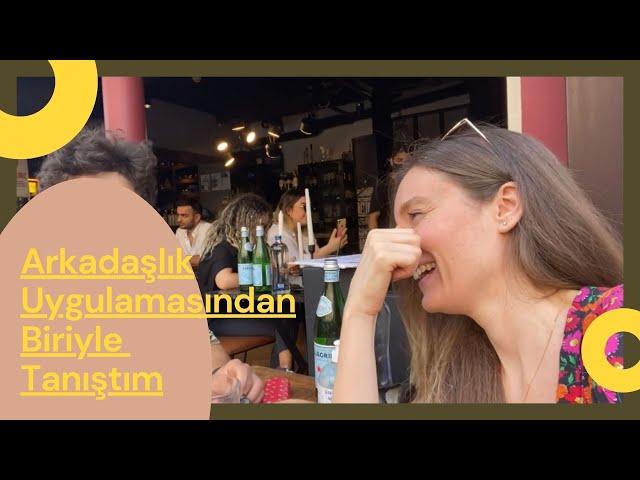 Arkadaşlık Uygulamasından Biriyle Tanıştım| Buluşma Vlog