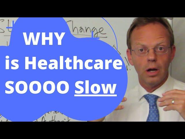 Healthcare is Slow to Change... Why??