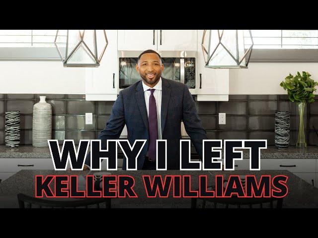 Why I left Keller Williams Realty