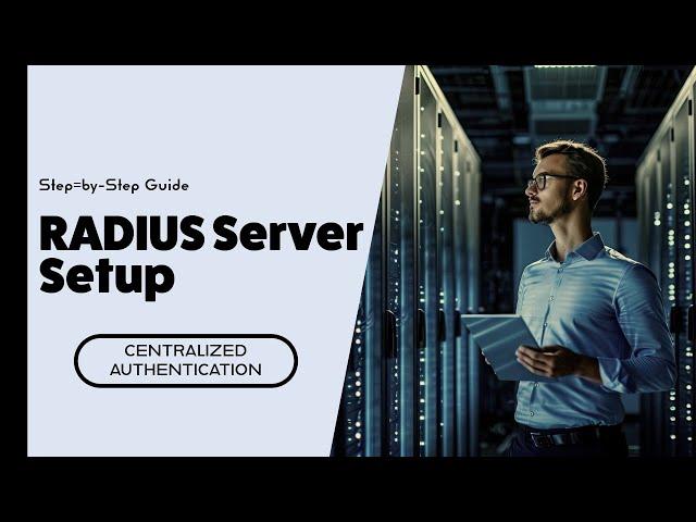  RADIUS Server Setup: Secure Network Access with Centralized Authentication (Cybersecurity)