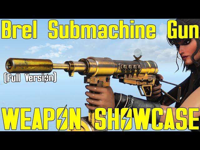 Fallout 4: Brel Submachine Gun - Weapon Mod Showcase