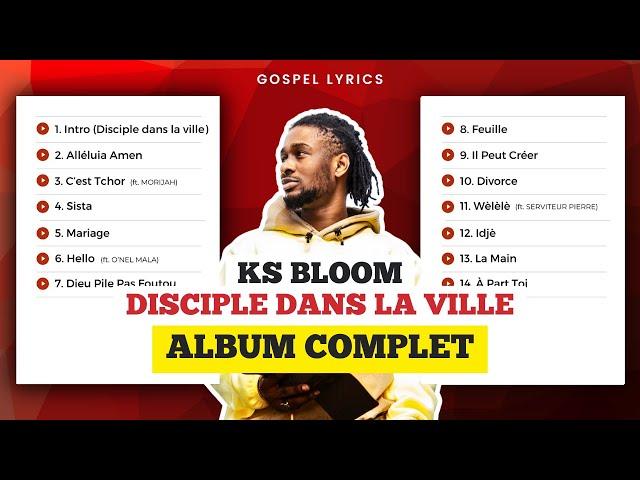 KS BLOOM - Disciple Dans La Ville (ALBUM COMPLET)