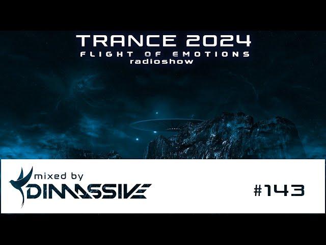 Trance 2024: Dimassive - Flight of Emotions 143 radioshow