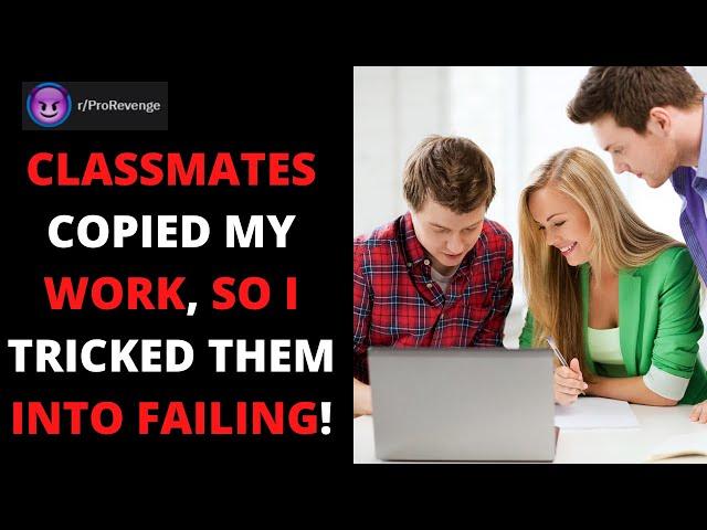 r/ProRevenge I Tricked My Cheating Classmates Into Failing! Best Of Reddit Pro Revenge