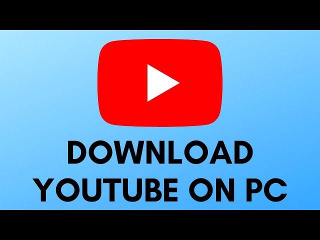 How To Download YouTube On PC [Without Bluestacks]