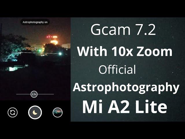 Capture Image With 10x Zoom Using Gcam 7.2|Official Astrophotography Enabled|Xiaomi Mi A2 Lite