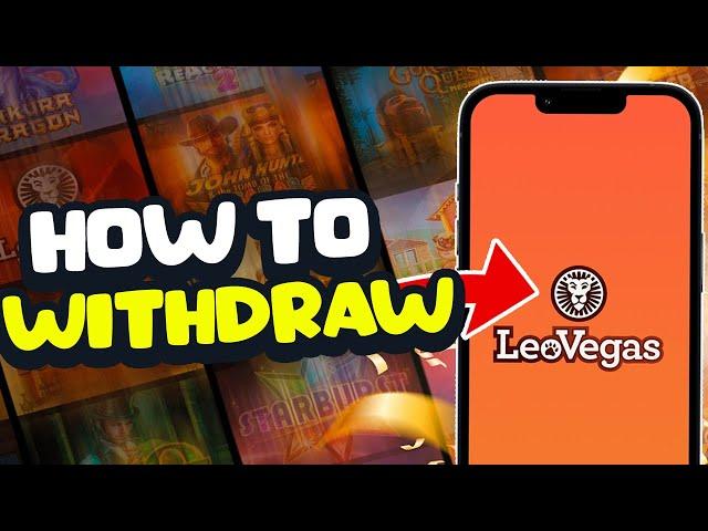 How To Withdraw Money From Leo Vegas Casino 