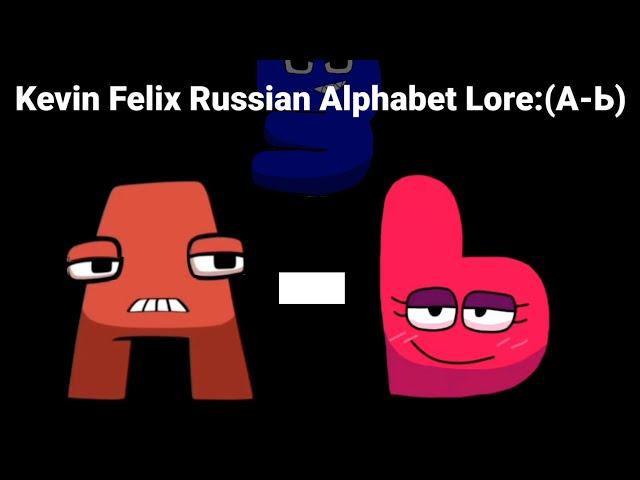 Russian Alphabet Lore (A-Ь) For @kevinfelix147