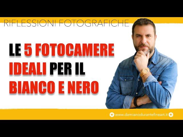 LE 5 FOTOCAMERE IDEALI PER IL BIANCO E NERO