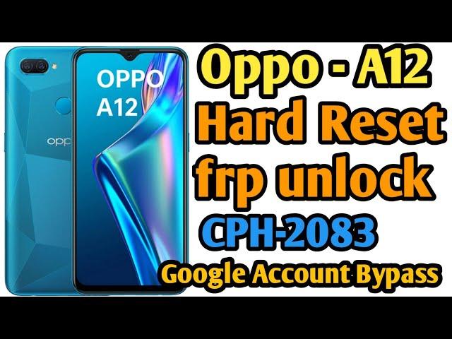 OPPO-A12 Hard Reset frp unlock !! CPH_3083 Google Account Bypass Solution 