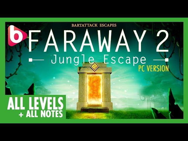 FARAWAY 2: JUNGLE ESCAPE (PC version) | All 20 LEVELS + All notes | 3D puzzle game