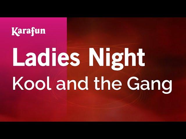 Karaoke Ladies Night - Kool and the Gang *