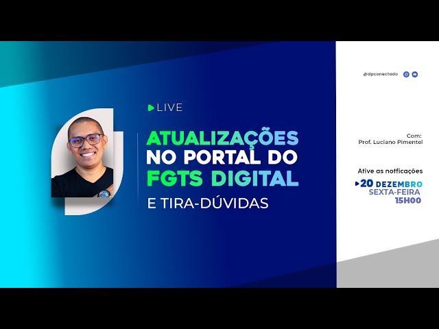 [LIVE] Atualizações no Portal do FGTS Digital e Tira-dúvidas -  20/12 às 15h