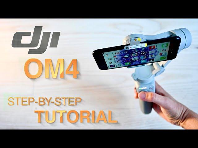 DJI OM4 - Step-by-step Tutorial