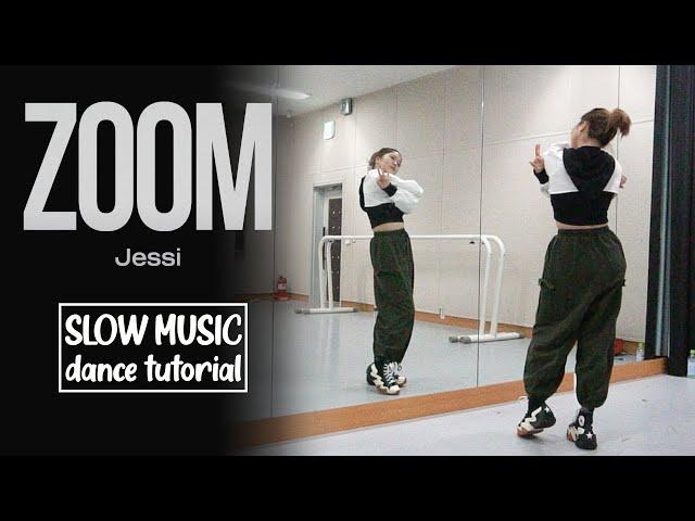 Jessi (제시) - 'ZOOM' Dance Tutorial | SLOW MUSIC + Mirrored