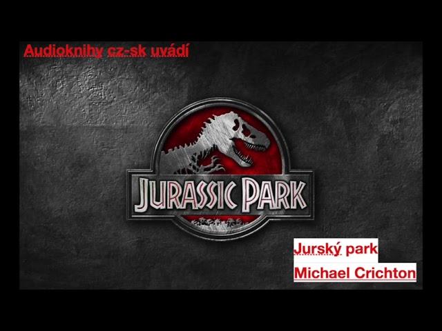 Jurský park - Michael Crichton 2/2 ( sci-fi audiokniha cz)