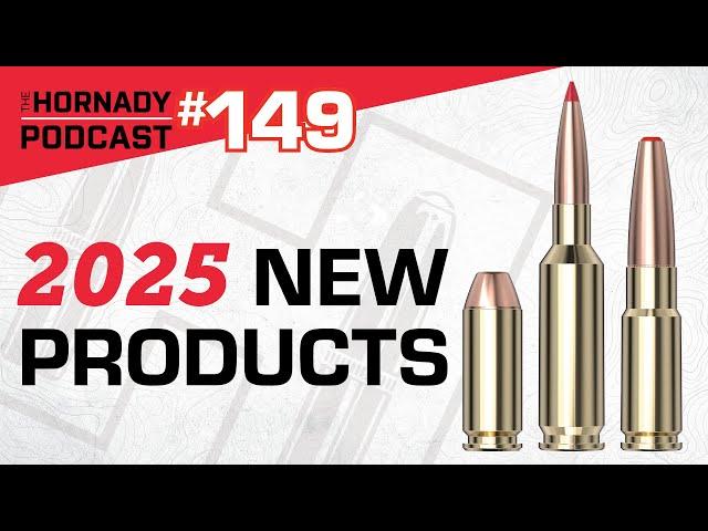 Ep. 149 - 2025 NEW Products Overview