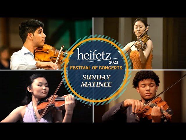 Sunday Matinee I – Heifetz 2023 Festival of Concerts