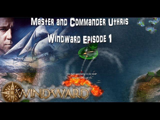 Master and Commander Uthris | Windward #1