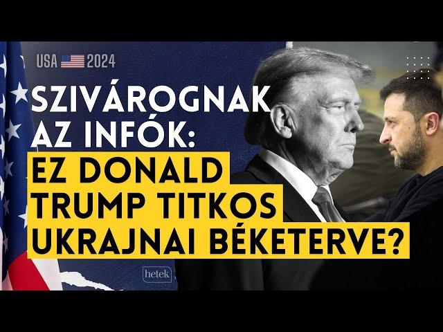 Szivárognak az infók: ez Donald Trump titkos ukrajnai béketerve? | Választás kérdése