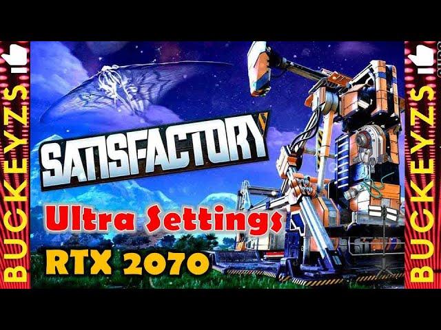 Satisfactory Max Ultra Graphics Settings