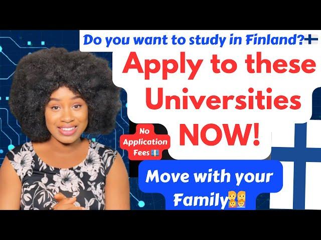 STUDY IN FINLAND  | APPLY TO THESE UNIVERSITIES NOW | NO APPLICATION FEES |SCHOLARSHIPS AVAILABLE