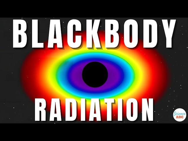 What is Blackbody Radiation: Explained in Simple Terms