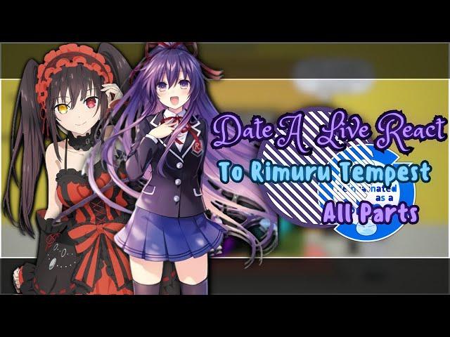 Date A Live React To Rimuru Tempest As Shido's Father || Gacha React || All Parts