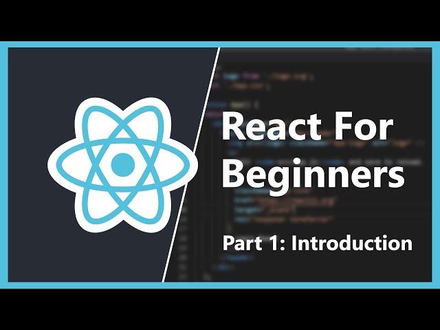 React for Beginners: Part 1 - Introduction to React and Setting up Project
