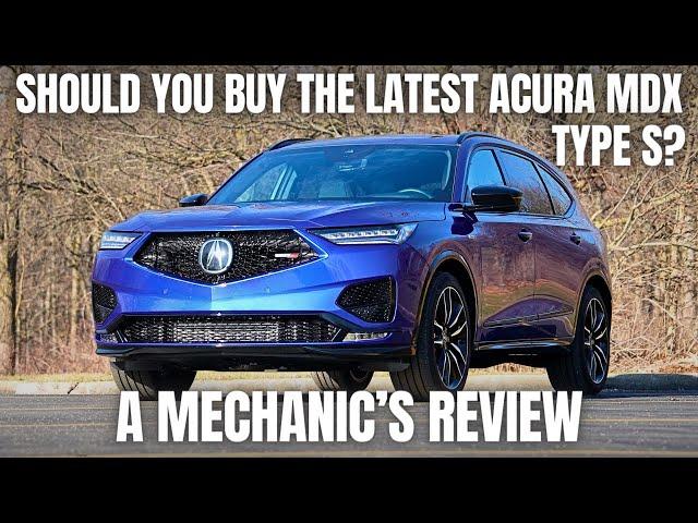 Should You Buy The Latest Acura MDX Type S? A Mechanic's Review