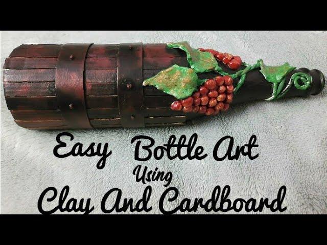 Antique Bottle Art With Grapes And Barrel | Bottle Art Using Clay And Cardboard | Easy Bottle Art