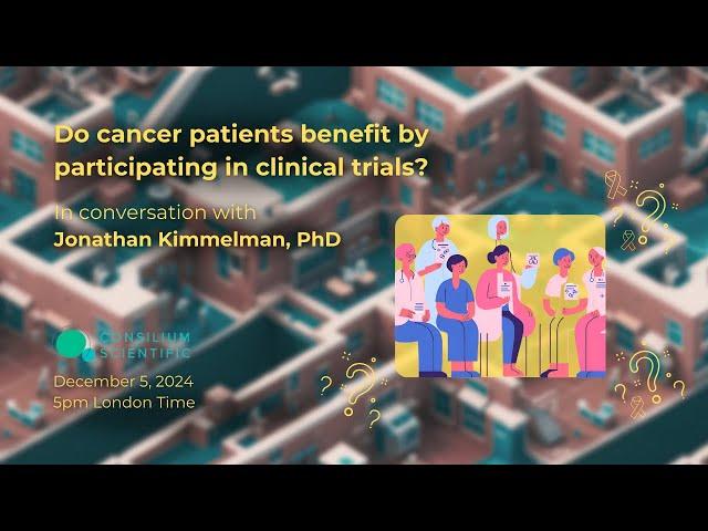 Jonathan Kimmelman - Do Cancer Patients Benefit by Participating in Clinical Trials?