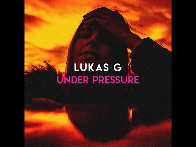 Lukas G - Under Pressure (Official Audio)