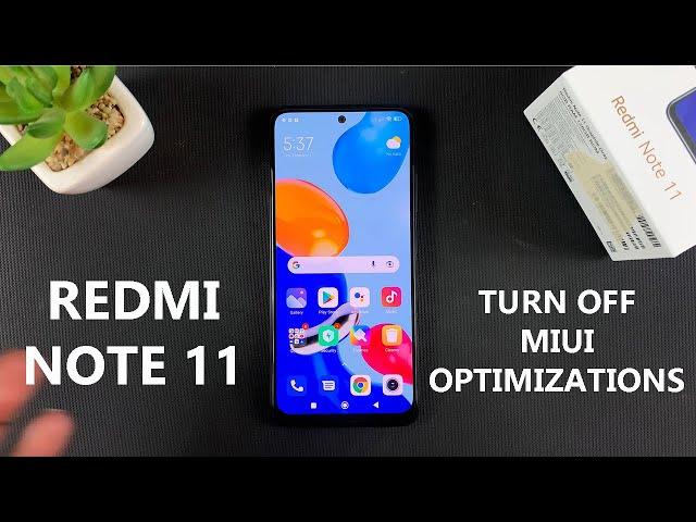 Redmi Note 11 - How To Turn Off MIUI Optimizations