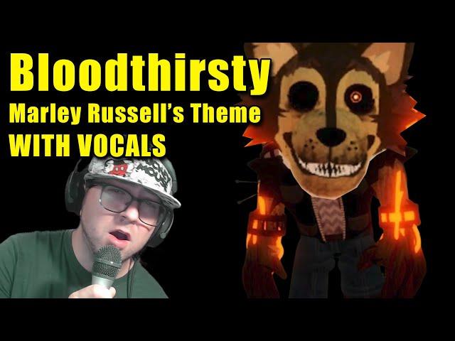 Piggy Skin Vocals, "Bloodthirsty" (Marley Russell's Theme by @neondemonstudios4596)