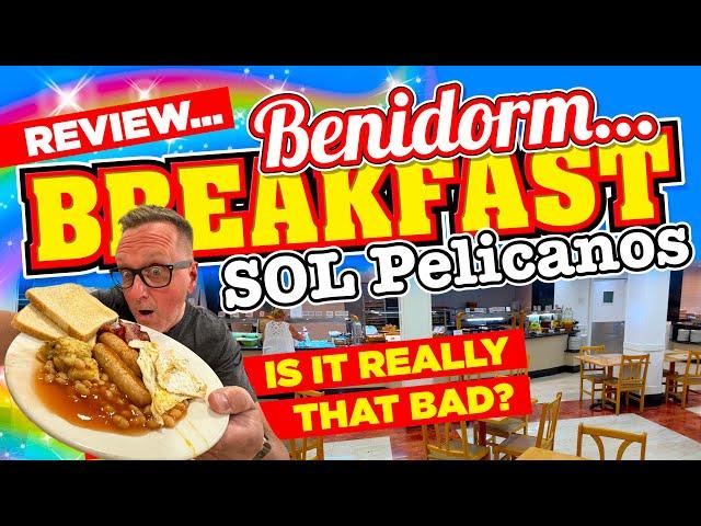 BREAKFAST at The Sol Pelicanos BENIDORM Is it REALLY THAT BAD?