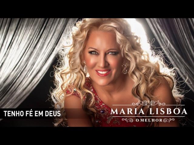 Maria Lisboa - Tenho fé em Deus