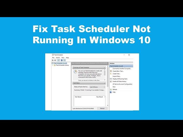 Fix Task Scheduler Not Running In Windows 10