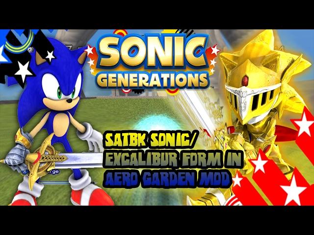 Sonic Generations PC: SATBK Sonic/Excalibur Form in Aero Garden Mod