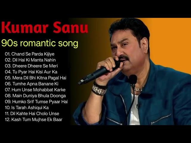 Kumar Sanu top 10 song | Evergreen song | 90s Song | hindi old song | Romantic song