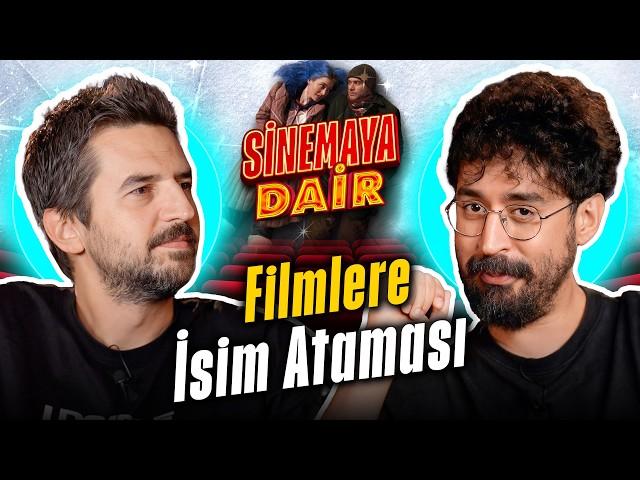 FİLMLERİNİZE YENİ İSİM BULUYORUZ | SİNEMAYA DAİR #11