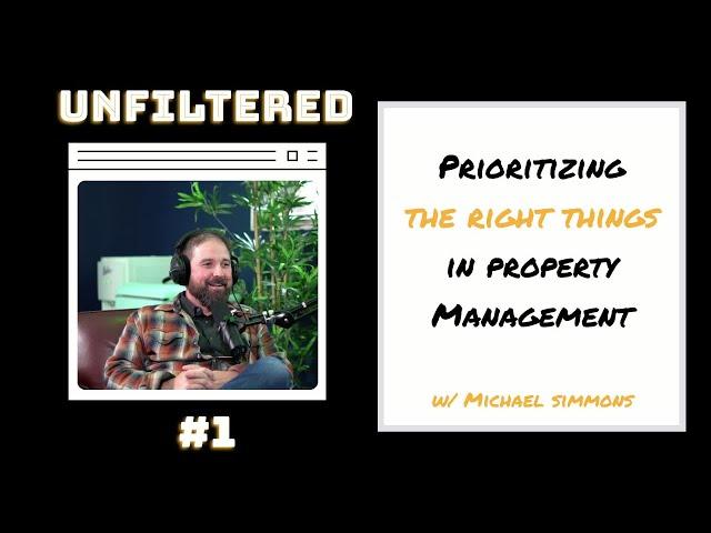 Prioritizing the Right Things in Property Management with Michael Simmons