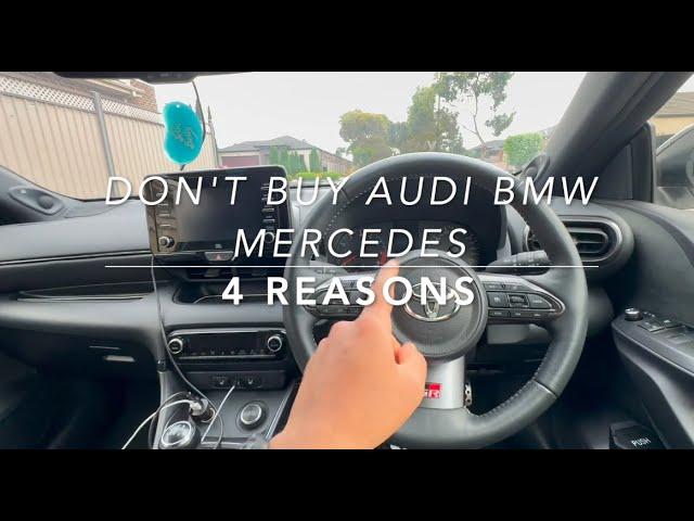 DO NOT BUY BMW MERCEDES AUDI CARS (4 REASONS)