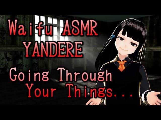 【Vtuber】Waifu ASMR | Going Through Your Things | YANDERE |【ROLEPLAY / ASMR】